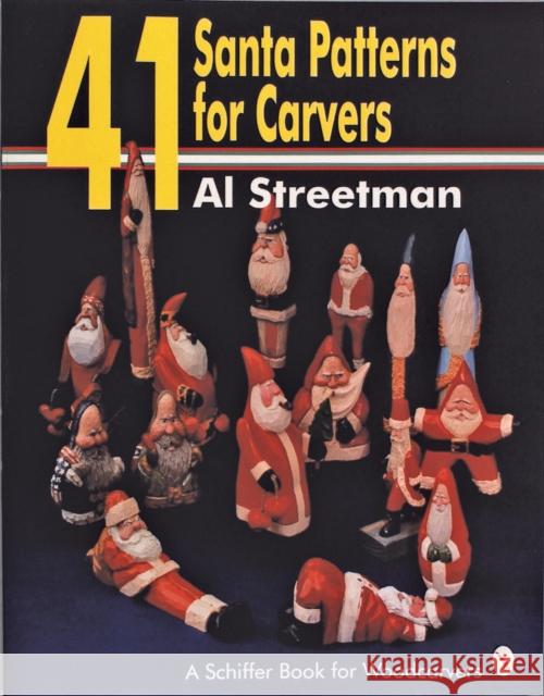 41 Santa Patterns for Woodcarvers Al Streetman 9780887406324 Schiffer Publishing - książka