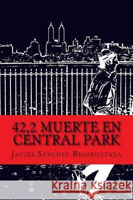 42,2 Muerte en Central Park Sanchez-Beaskoetxea, Javier 9788460872696 Not Avail - książka