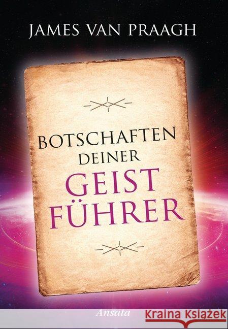 Botschaften deiner Geistführer, 44 Transformationskarten und Begleitbuch : Für den Kontakt mit deinen Seelenlehrern Van Praagh, James 4250939400044