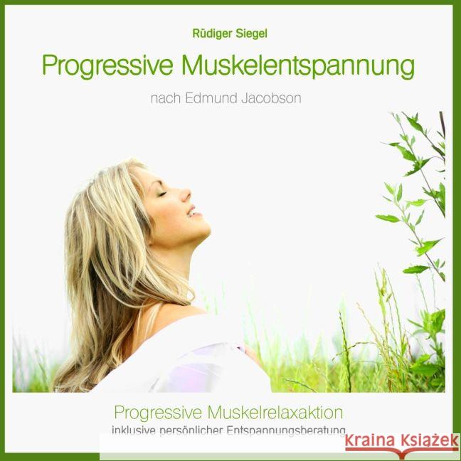 Progressive Muskelentspannung nach Jacobson, Progressive Muskelrelaxaktion inkl. persönlicher Entspannungsberatung, Audio-CD Siegel, Rüdiger 4260088630278 EAP-Music
