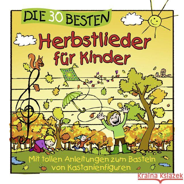 Die 30 besten Herbstlieder für Kinder, 1 Audio-CD : Mit tollen Anleitungen zum Basteln von Kastanienfiguren Sommerland, Simone, Glück, Karsten, Die Kita-Frösche 4260167471068 Universal Music