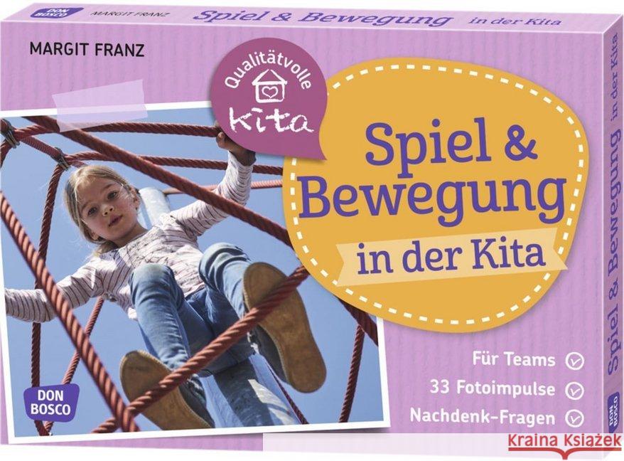 Spiel und Bewegung in der Kita : Für Teams. 33 Fotoimpulse. Nachdenk-Fragen. Inkl. 24-seitigem methodischen Begleitheft. Mit Online-Zugang Franz, Margit 4260179515781