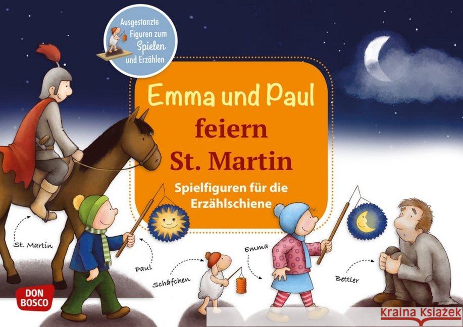 Emma und Paul feiern St. Martin. Spielfiguren für die Erzählschiene : Ausgestanzte Figuren zum Spielen und Erzählen.  Mit Online-Zugang Lehner, Monika 4260179516054 Don Bosco Medien