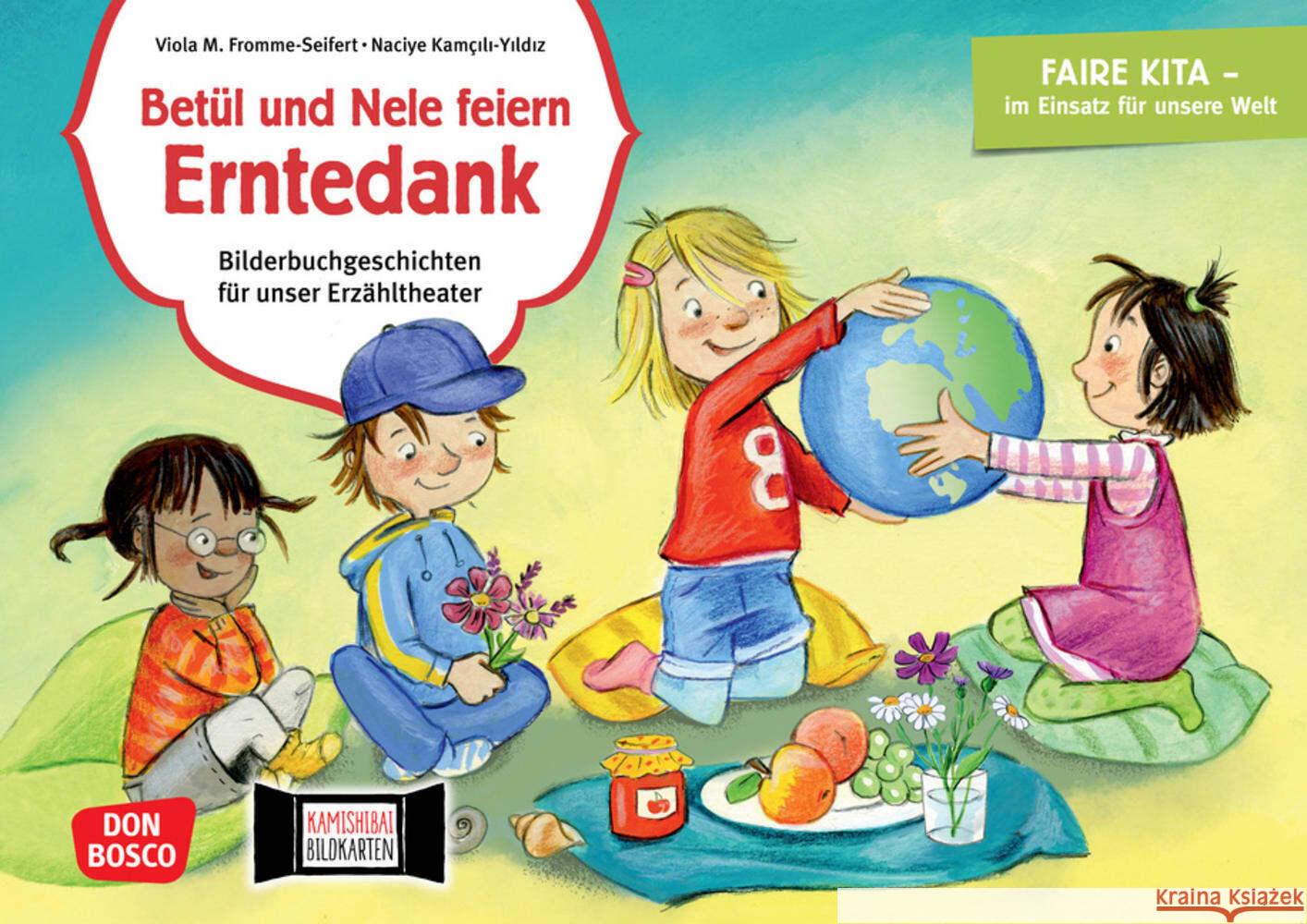 Betül und Nele feiern Erntedank. Kamishibai Bildkartenset. Fromme-Seifert, Viola M., Kamcili-Yildiz, Naciye 4260179516641 Don Bosco Medien