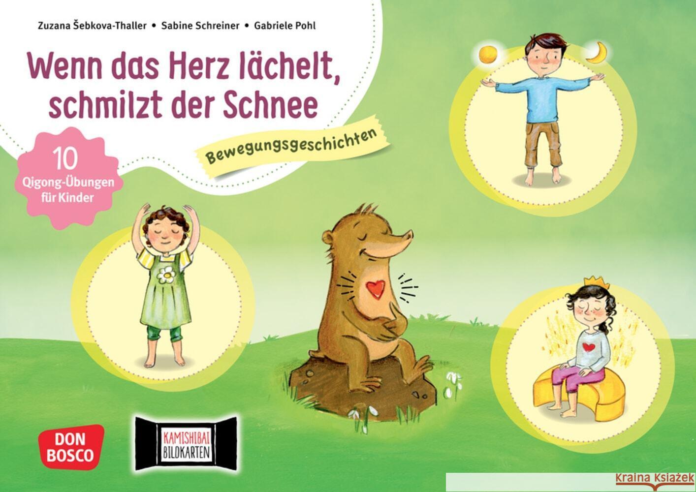 Wenn das Herz lächelt, schmilzt der Schnee 10 Qigong-Übungen für Kinder. Kamishibai Bildkartenset Schreiner, Sabine, Sebková-Thaller, Zuzana 4260179517648 Don Bosco Medien