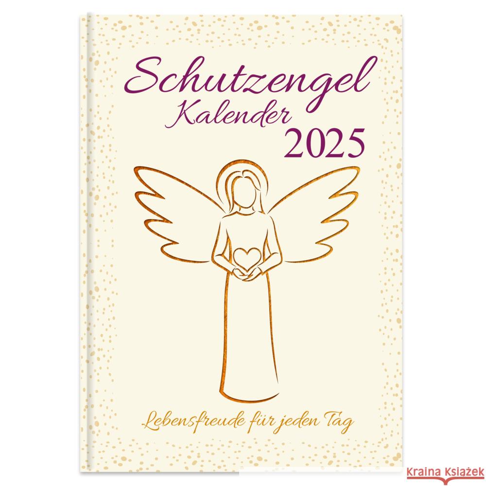 Schutzengelkalender 2025 - Lebensfreude für jeden Tag Schulte, Beatrix 4260188017795