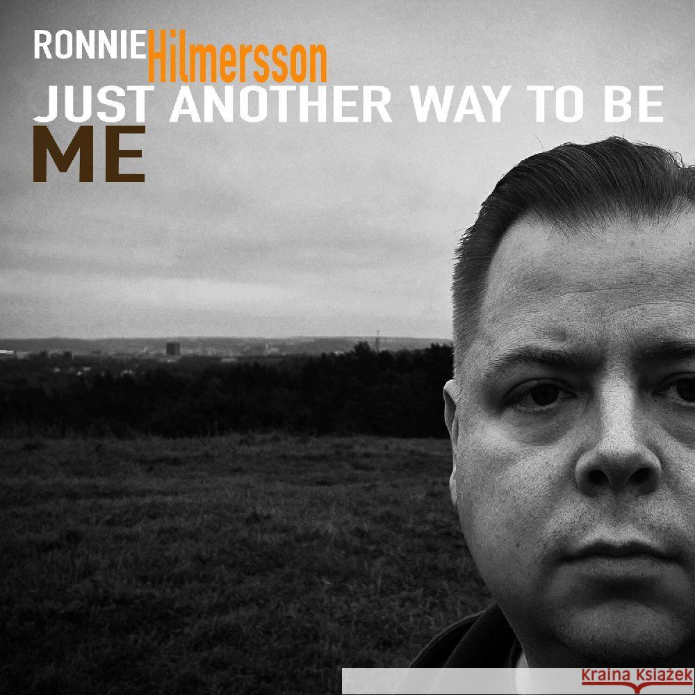 Just Another Way To Be Me, 1 Audio-CD Hilmersson, Ronnie 4260307012298