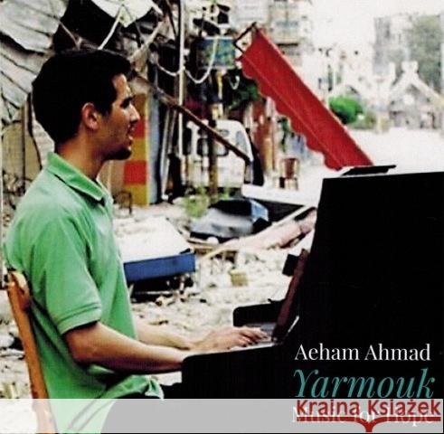 Yarmouk - Music for Hope, 1 Audio-CD Ahmad, Aeham 4260524790016