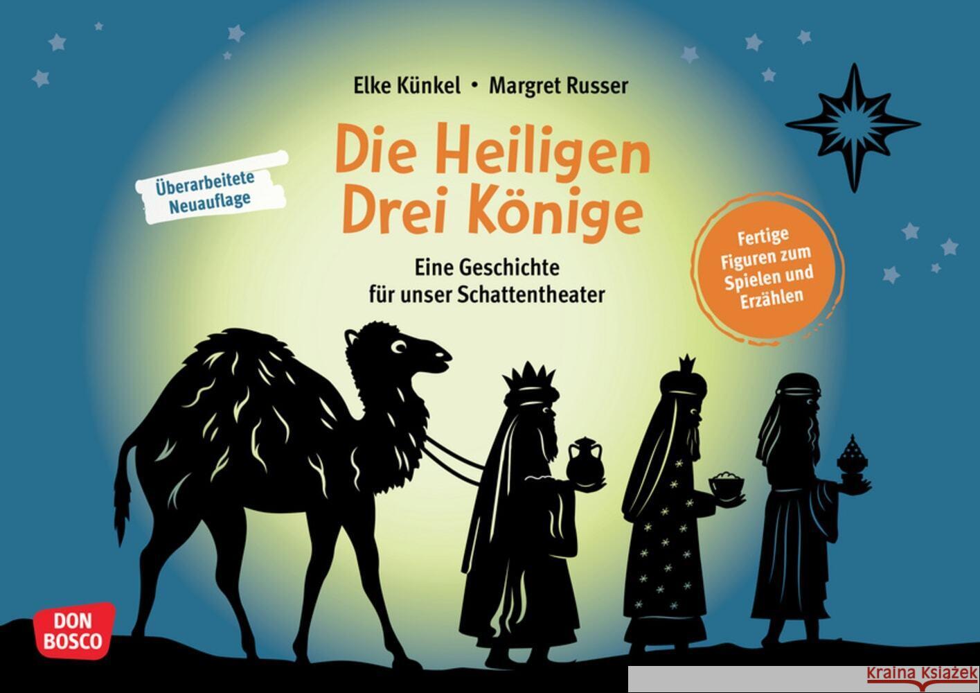 Die Heiligen Drei Könige. Eine Geschichte für unser Schattentheater, m. 1 Beilage Künkel, Elke 4260694922453 Don Bosco Medien