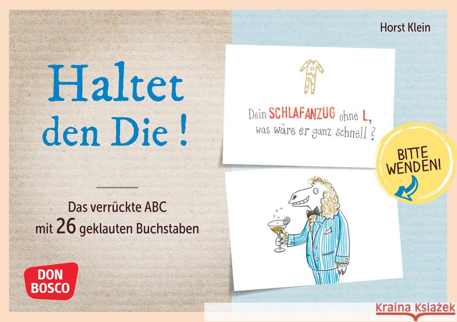 Haltet den Die ! Das verrückte ABC mit 26 geklauten Buchstaben Klein, Horst 4260694923085 Don Bosco Medien