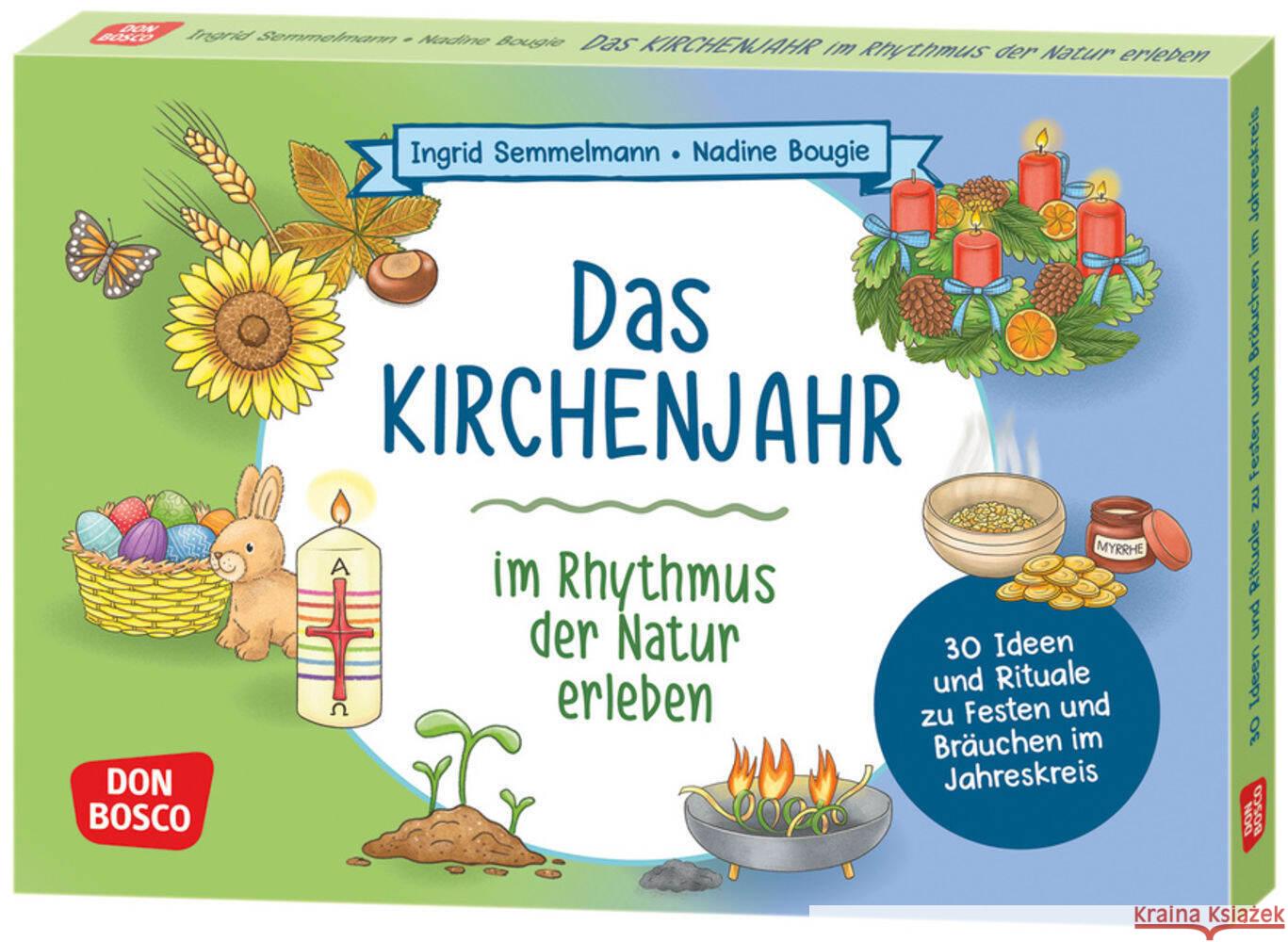 Das Kirchenjahr im Rhythmus der Natur erleben, m. 1 Beilage Semmelmann, Ingrid 4260694923375 Don Bosco Medien
