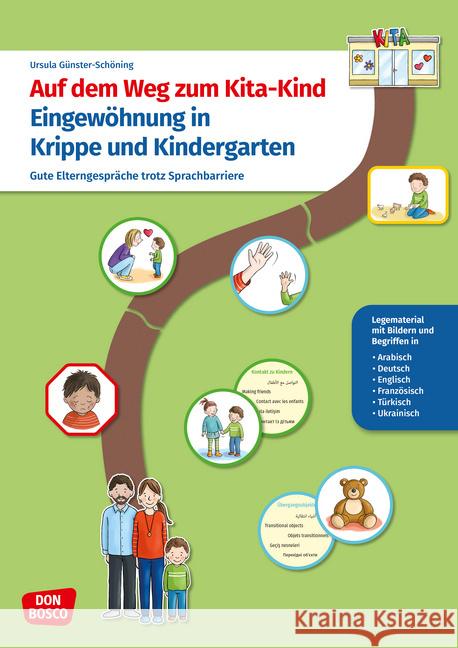 Auf dem Weg zum Kita-Kind. Eingewöhnung in Krippe und Kindergarten, m. 1 Beilage Günster-Schöning, Ursula 4260694923979