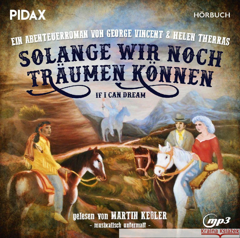 Solange wir noch träumen können, 1 Audio-CD, 1 MP3 Keßler, Martin 4260696736003