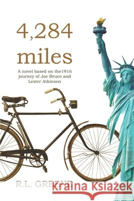 4284 miles: The 1916 journey of Joe Bruce and Lester Atkinson Roger L Greene 9781947803138 Divergent Mind LLC - książka