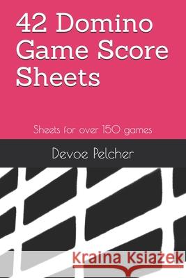 42 Domino Game Score Sheets: Sheets for over 150 games Devoe Pelcher 9781087464039 Independently Published - książka