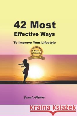 42 Most Effective Ways To Improve Your Lifestyle Abukou, Jamal 9781723954214 Independently Published - książka