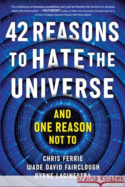 42 Reasons to Hate the Universe: (And One Reason Not To) Byrne LaGinestra 9781728272825 Sourcebooks, Inc - książka