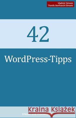 42 WordPress-Tipps Bonfranchi-Simovic, Thordis 9781491249864 Createspace - książka