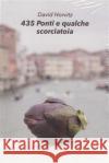 435 PONTI E QUALCHE SCORCIATOIA David Horvitz 9782365680349 Jean Boite editions