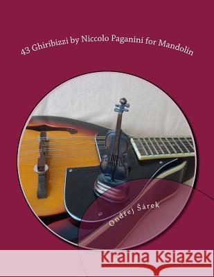 43 Ghiribizzi by Niccolo Paganini for Mandolin Ondrej Sarek 9781514185681 Createspace - książka