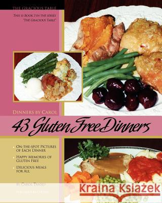 43 Gluten Free Dinners: The Gracious Table, Dinners by Carol Carol Tansey Jacqui Dawson 9780969673828 Cartan - książka