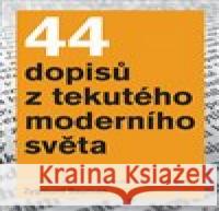 44 dopisů z tekutého moderního světa Zygmunt Bauman 9788024653501 Karolinum - książka