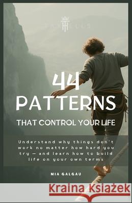 44 Patterns that Control Your Life Mia Galgau Taxhells 9782940835225 Taxhells - książka