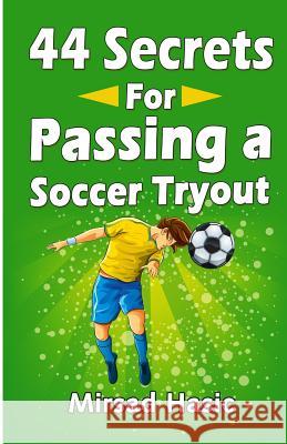 44 Secrets for Passing a Soccer Tryout Mirsad Hasic 9781493710515 Createspace - książka