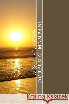 44 Years and 4 Months Doreen C. Mampani 9781533697950 Createspace Independent Publishing Platform - książka