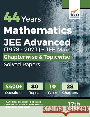 44 Years Mathematics JEE Advanced (1978 - 2021) + JEE Main Chapterwise & Topicwise Solved Papers 17th Edition Disha Experts 9789355640482 Aiets Com Pvt Ltd - książka