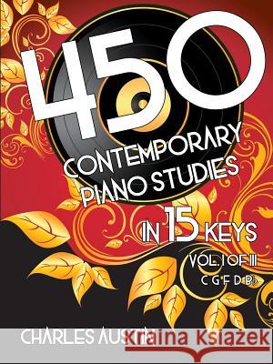 450 Contemporary Piano Studies in 15 Keys, Volume 1 Charles Austin 9781387908530 Lulu.com - książka