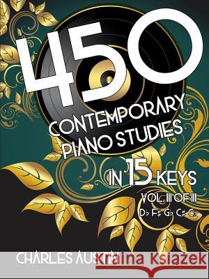 450 Contemporary Piano Studies in 15 Keys, Volume 3 Charles Austin 9781387910861 Lulu.com - książka