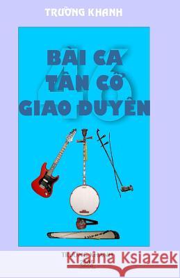 45 Bai CA Tan Co Giao Duyen Truong Khanh 9781981851218 Createspace Independent Publishing Platform - książka