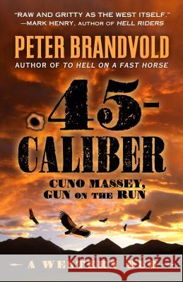 .45 Caliber: A Western Duo Peter Brandvold 9781432837310 Five Star Publishing - książka
