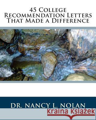 45 College Recommendation Letters That Made a Difference Dr Nancy L. Nolan 9781933819655 Magnificent Milestones, Incorporated - książka