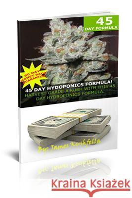 45 Day Hydroponic Formula James Kushfella 9781480202511 Createspace - książka