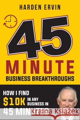 45 min business Breakthrough Ervin Jr, Alfred (Harden) 9781986843706 Createspace Independent Publishing Platform - książka