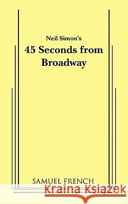 45 Seconds from Broadway (Neil Simon) Neil Simon 9780573628504 Samuel French Trade - książka