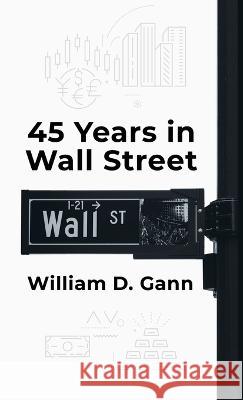 45 Years In Wall Street Hardcover William D Gann 9781639235131 Lushena Books - książka