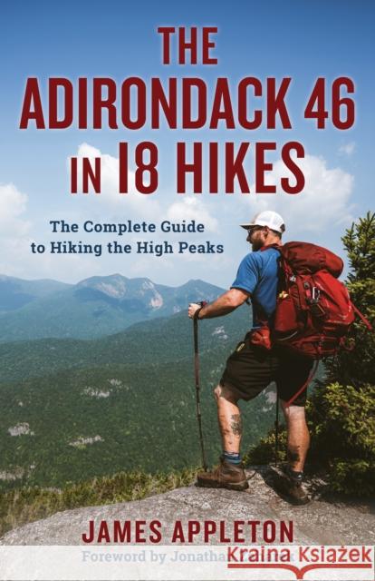 46 High Peaks in 18 Hikes: The Complete Guide to Hiking the Adirondack High Peaks James Appleton 9781493086061 North Country Books - książka