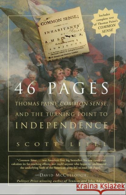 46 Pages: Thomas Paine, Common Sense, and the Turning Point to American Independence Liell, Scott 9780762418138 Running Press Book Publishers - książka