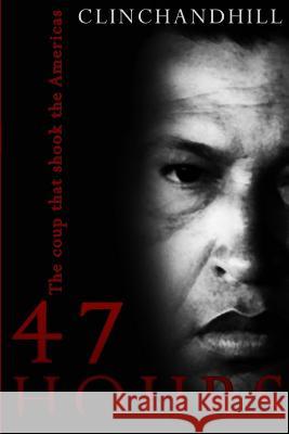 47 Hours: The Coup that shook the Americas Burt Clinchandhill 9780996469548 Clinchandhill - książka