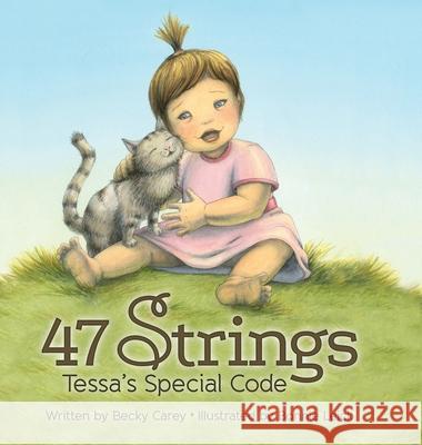 47 Strings: Tessa's Special Code Becky Carey 9780984924561 Little Creek Press - książka