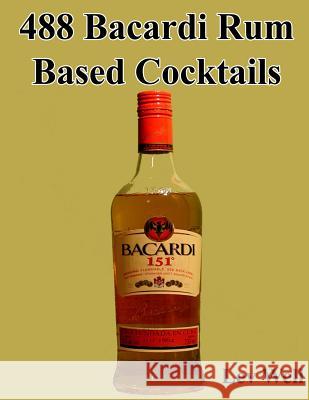 488 Bacardi Rum Based Cocktails Lev Well 9781518878190 Createspace - książka