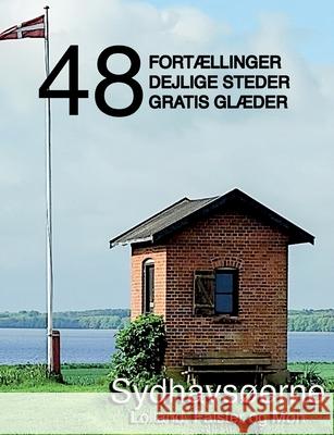 48 fort?llinger, dejlige steder og gratis gl?der: Sydhavs?erne - Lolland, Falster og M?n Kenneth Jensen 9788776918606 Bod - Books on Demand - książka