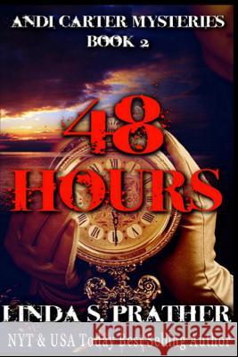 48 Hours Linda S. Prather 9781987649079 Createspace Independent Publishing Platform - książka