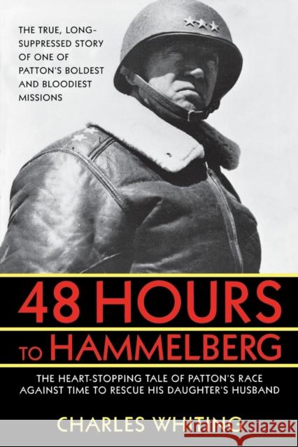 48 Hours to Hammelburg: Patton's Secret Mission Whiting, Charles 9780743458177 ibooks - książka