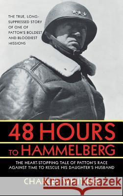 48 Hours to Hammelburg: Patton's Secret Mission Charles Whiting 9781596874763 iBooks - książka