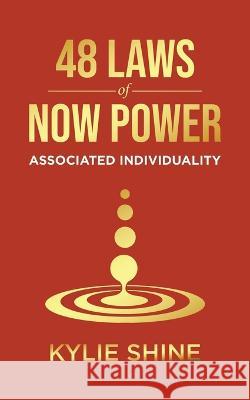 48 Laws Of Now Power: Associated Individuality Kylie Shine 9780228889908 Tellwell Talent - książka