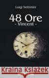48 Ore: Vincent Luigi Settimini Sad Dog Project 9781523930456 Createspace Independent Publishing Platform